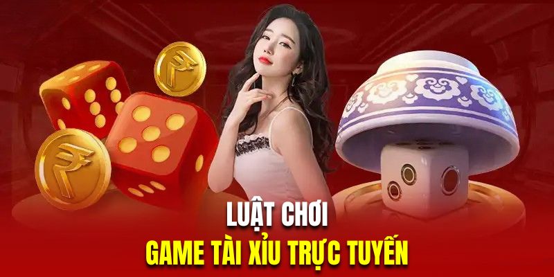 Tìm hiểu luật chơi tài xỉu dành cho người mới tham gia